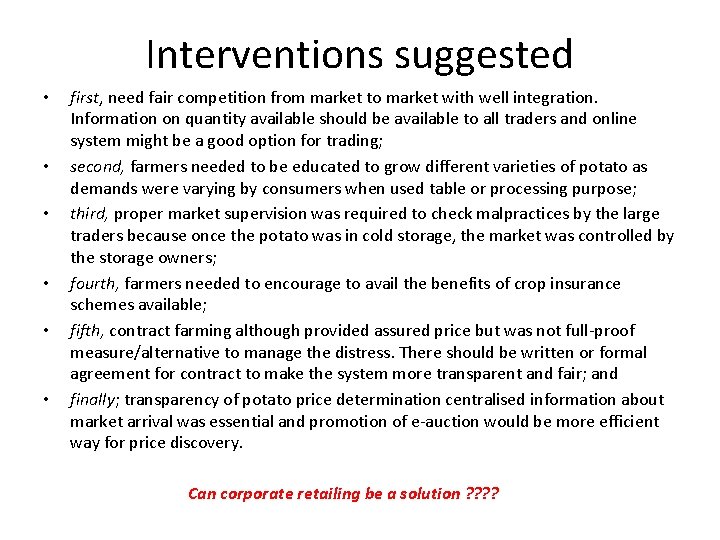 Interventions suggested • • • first, need fair competition from market to market with