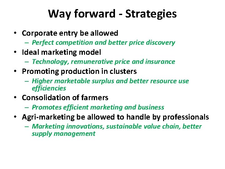 Way forward - Strategies • Corporate entry be allowed – Perfect competition and better