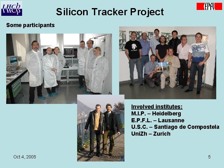 Silicon Tracker Project Some participants Involved institutes: M. I. P. – Heidelberg E. P.