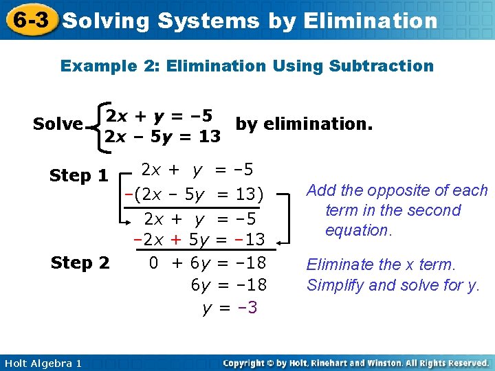 6 -3 Solving Systems by Elimination Example 2: Elimination Using Subtraction Solve 2 x 6 -3 Solving Systems by Elimination Example 2: Elimination Using Subtraction Solve 2 x