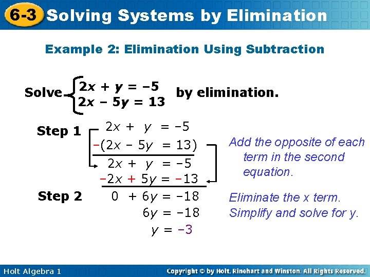 6 -3 Solving Systems by Elimination Example 2: Elimination Using Subtraction Solve 2 x