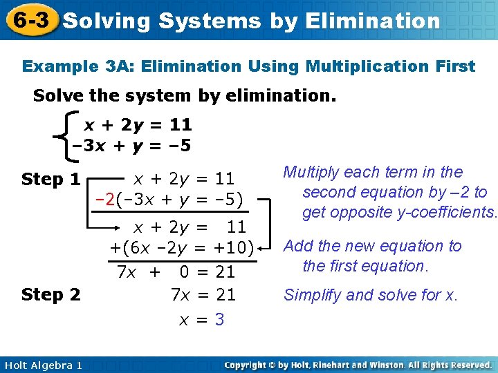 6 -3 Solving Systems by Elimination Example 3 A: Elimination Using Multiplication First Solve