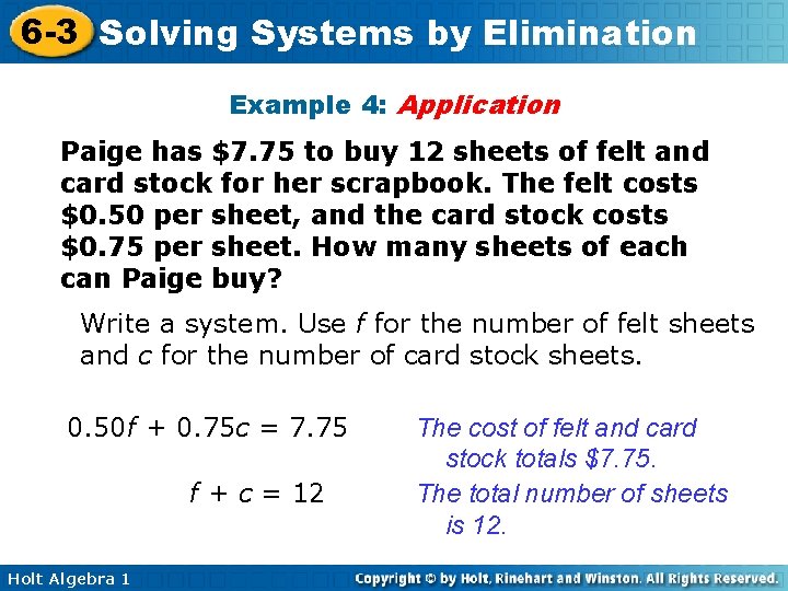 6 -3 Solving Systems by Elimination Example 4: Application Paige has $7. 75 to