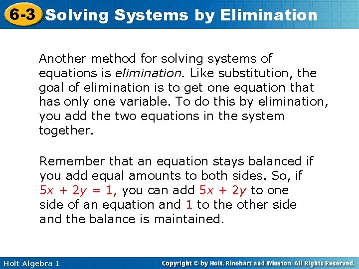 6 -3 Solving Systems by Elimination Another method for solving systems of equations is 6 -3 Solving Systems by Elimination Another method for solving systems of equations is