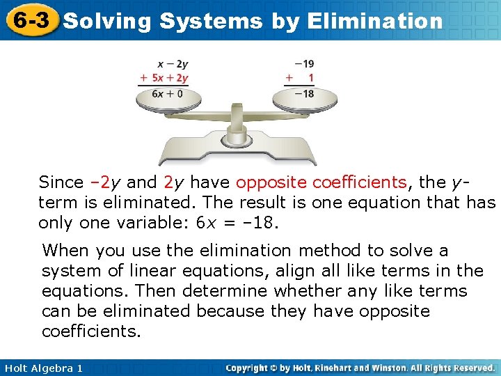 6 -3 Solving Systems by Elimination Since – 2 y and 2 y have 6 -3 Solving Systems by Elimination Since – 2 y and 2 y have