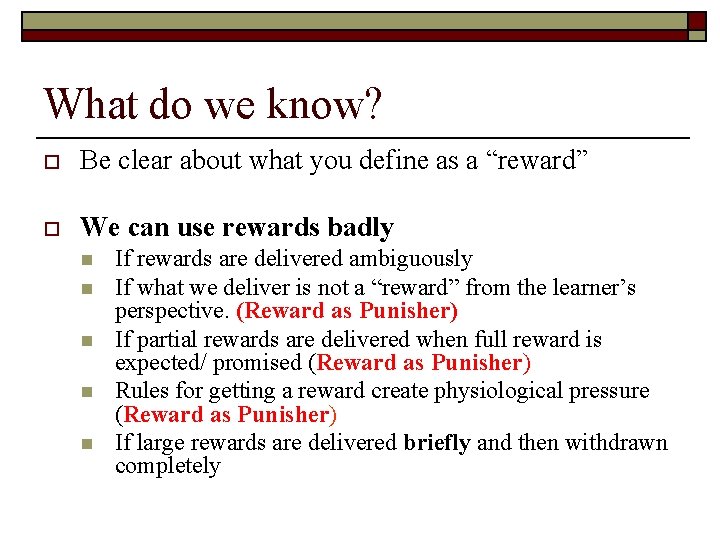 What do we know? o Be clear about what you define as a “reward”