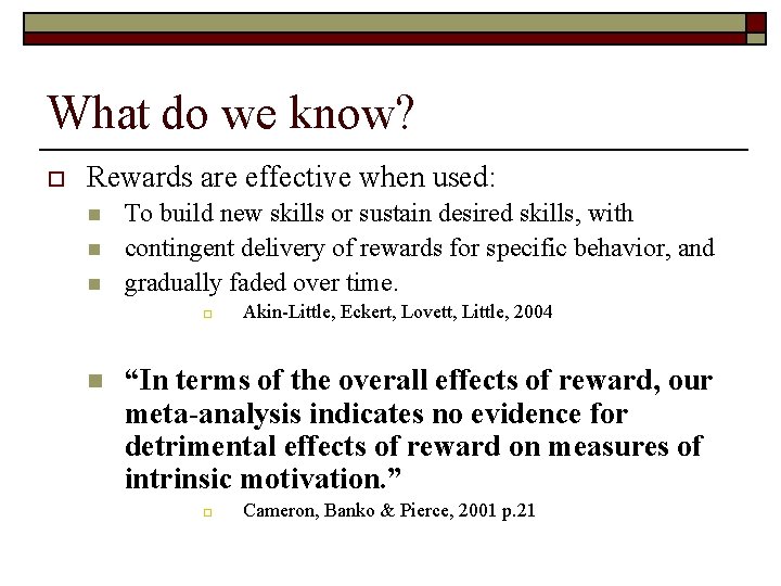 What do we know? o Rewards are effective when used: n n n To