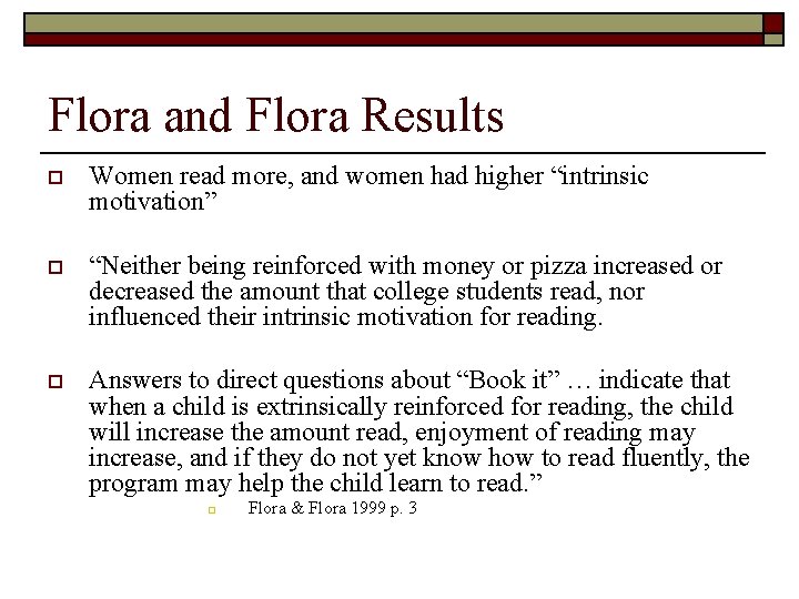 Flora and Flora Results o Women read more, and women had higher “intrinsic motivation”