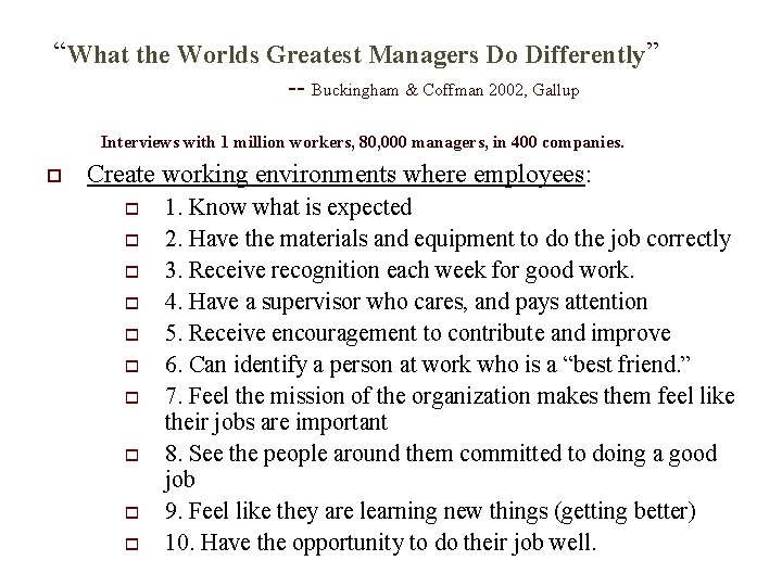 “What the Worlds Greatest Managers Do Differently” -- Buckingham & Coffman 2002, Gallup Interviews