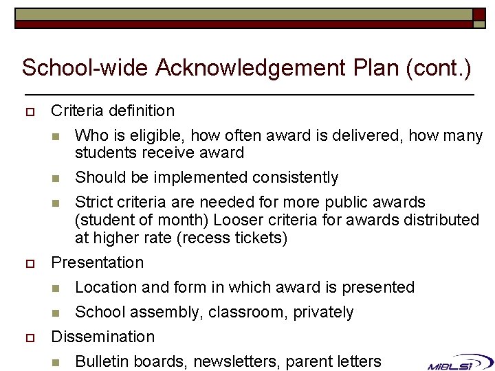 School-wide Acknowledgement Plan (cont. ) o o o Criteria definition n Who is eligible,