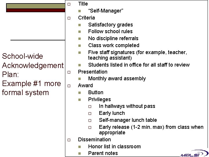 o Title “Self-Manager” Criteria n Satisfactory grades n Follow school rules n No discipline