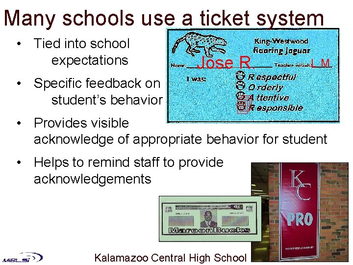 Many schools use a ticket system • Tied into school expectations Jose R. •