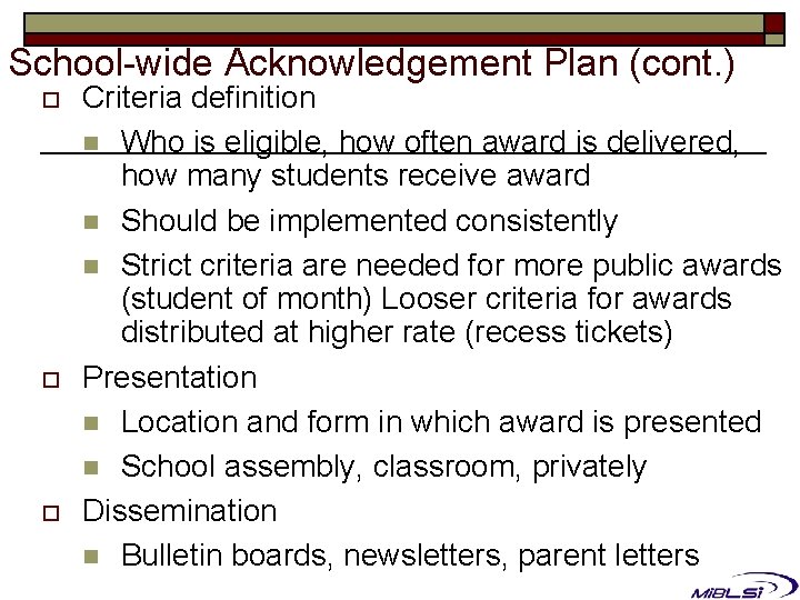 School-wide Acknowledgement Plan (cont. ) o o o Criteria definition n Who is eligible,