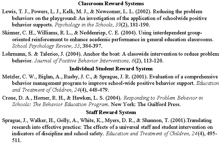 Classroom Reward Systems Lewis, T. J. , Powers, L. J. , Kelk, M. J.