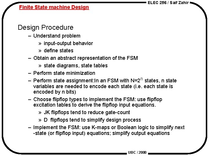 ELEC 256 / Saif Zahir Finite State machine Design Procedure – Understand problem »