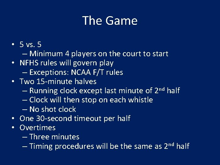 The Game • 5 vs. 5 – Minimum 4 players on the court to