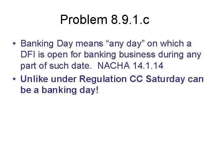 Problem 8. 9. 1. c • Banking Day means “any day” on which a