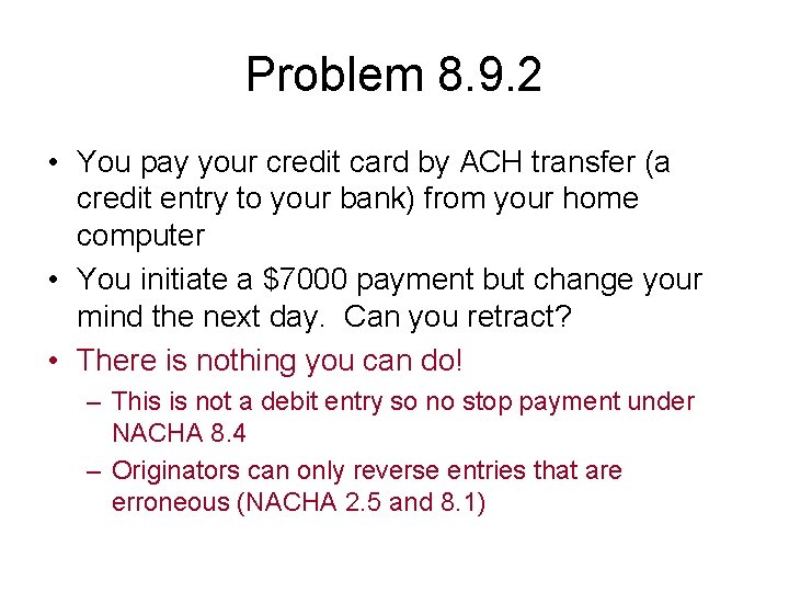 Problem 8. 9. 2 • You pay your credit card by ACH transfer (a