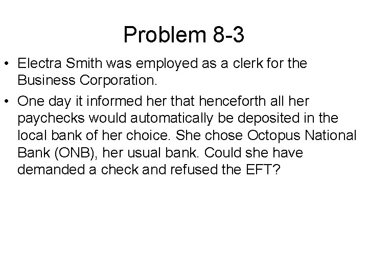 Problem 8 -3 • Electra Smith was employed as a clerk for the Business