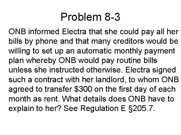 Problem 8 -3 ONB informed Electra that she could pay all her bills by