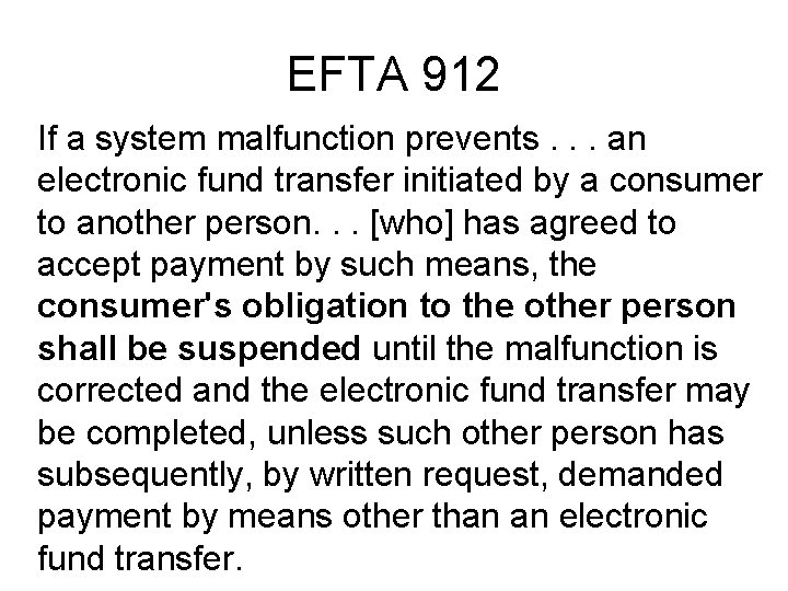 EFTA 912 If a system malfunction prevents. . . an electronic fund transfer initiated