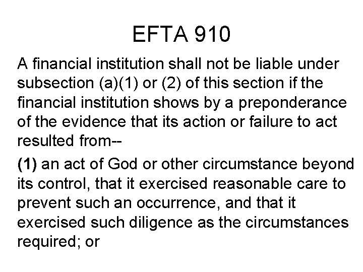 EFTA 910 A financial institution shall not be liable under subsection (a)(1) or (2)