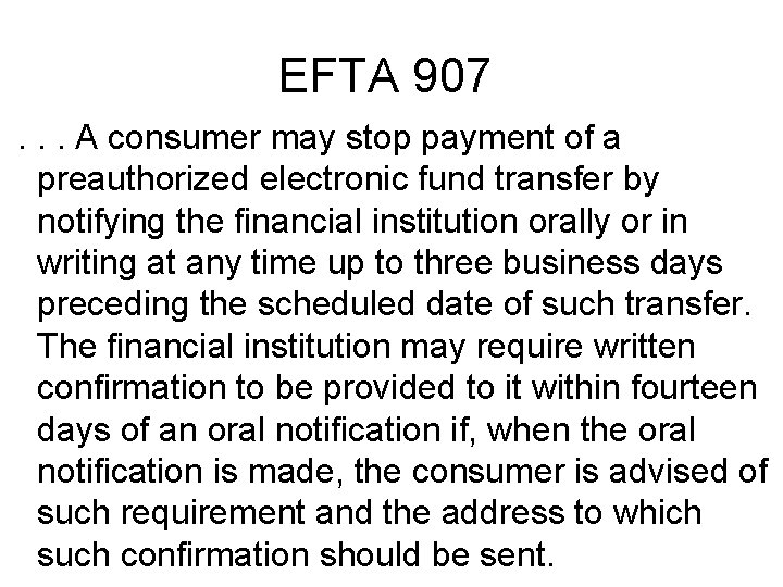 EFTA 907. . . A consumer may stop payment of a preauthorized electronic fund