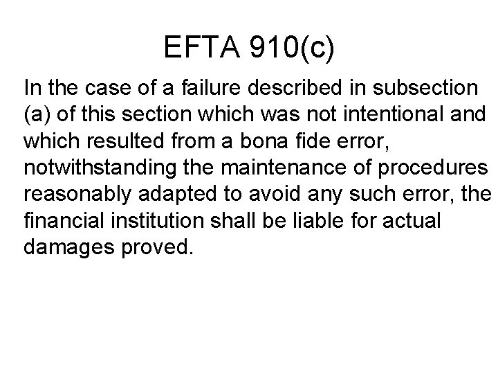 EFTA 910(c) In the case of a failure described in subsection (a) of this
