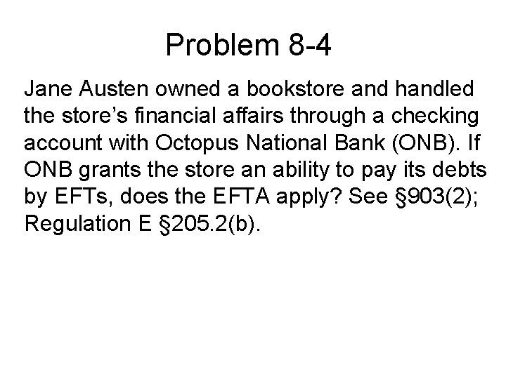Problem 8 -4 Jane Austen owned a bookstore and handled the store’s financial affairs