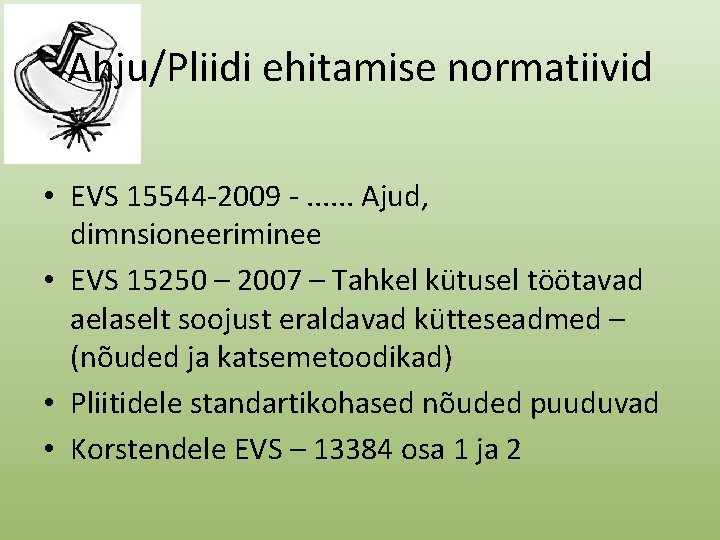 Ahju/Pliidi ehitamise normatiivid • EVS 15544 -2009 -. . . Ajud, dimnsioneeriminee • EVS