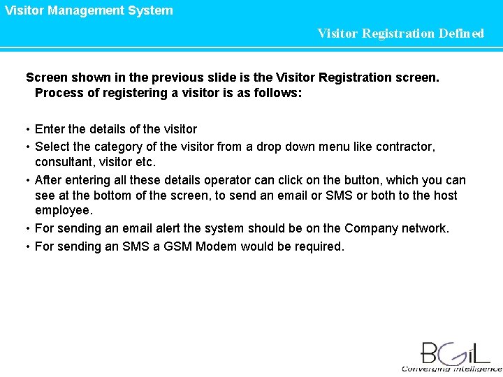 Visitor Management System Visitor Registration Defined Screen shown in the previous slide is the
