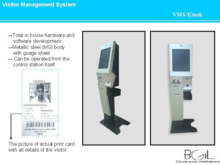 Visitor Management System VMS Kiosk →Total in house hardware and software development →Metallic steel Visitor Management System VMS Kiosk →Total in house hardware and software development →Metallic steel