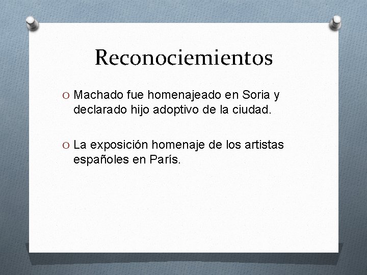 Reconociemientos O Machado fue homenajeado en Soria y declarado hijo adoptivo de la ciudad.