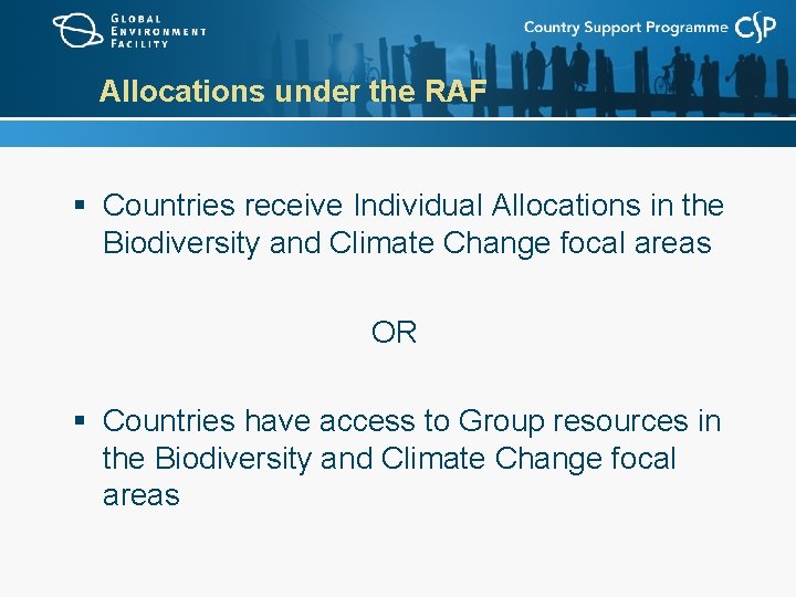Allocations under the RAF § Countries receive Individual Allocations in the Biodiversity and Climate