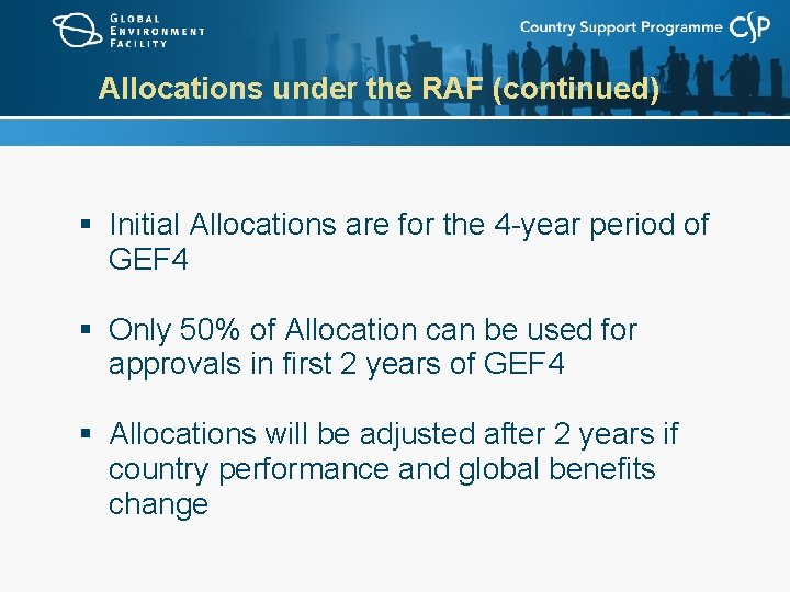 Allocations under the RAF (continued) § Initial Allocations are for the 4 -year period