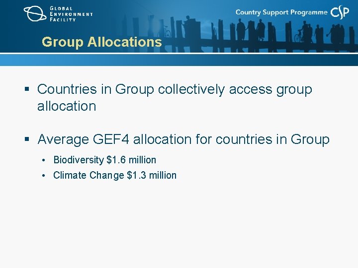 Group Allocations § Countries in Group collectively access group allocation § Average GEF 4