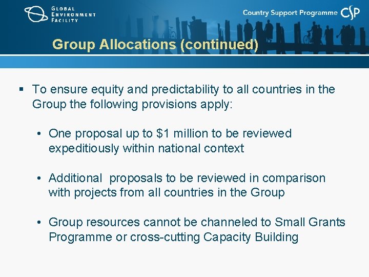 Group Allocations (continued) § To ensure equity and predictability to all countries in the