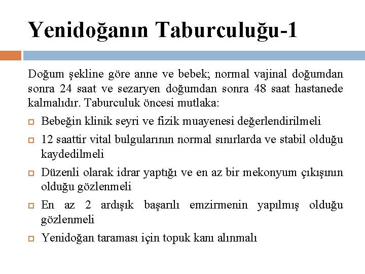 Yenidoğanın Taburculuğu-1 Doğum şekline göre anne ve bebek; normal vajinal doğumdan sonra 24 saat