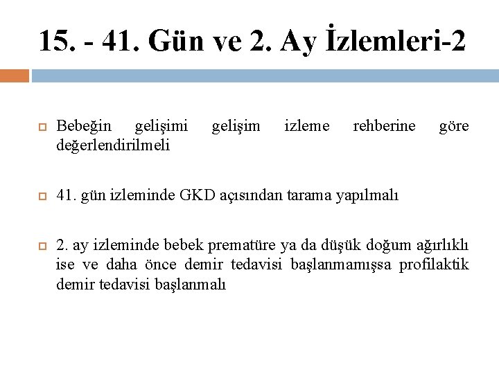 15. - 41. Gün ve 2. Ay İzlemleri-2 Bebeğin gelişimi değerlendirilmeli gelişim izleme rehberine