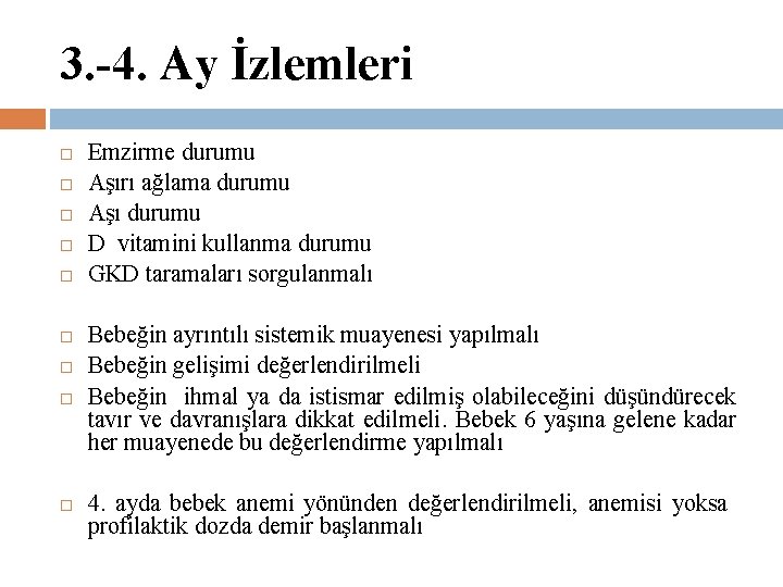 3. -4. Ay İzlemleri Emzirme durumu Aşırı ağlama durumu Aşı durumu D vitamini kullanma
