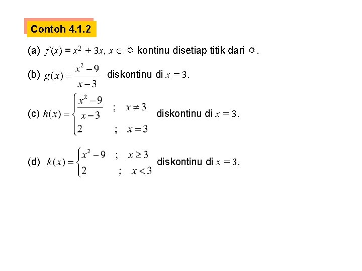 Contoh 4. 1. 2 (a) f (x) = x 2 + 3 x, x