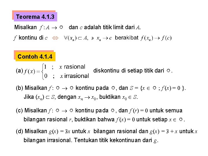 Teorema 4. 1. 3 Misalkan f : A dan c adalah titik limit dari