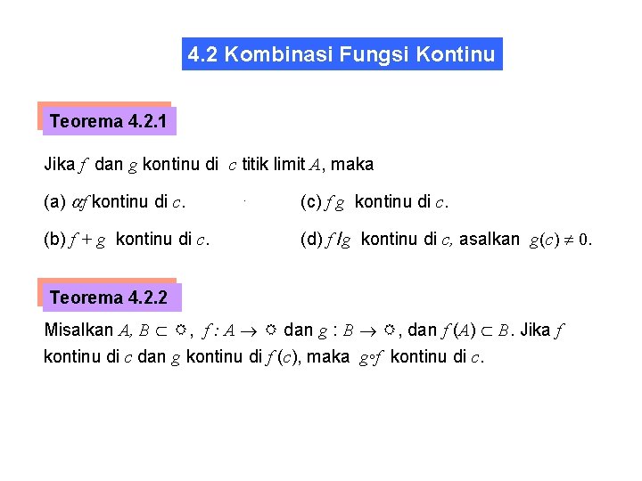 4. 2 Kombinasi Fungsi Kontinu Teorema 4. 2. 1 Jika f dan g kontinu