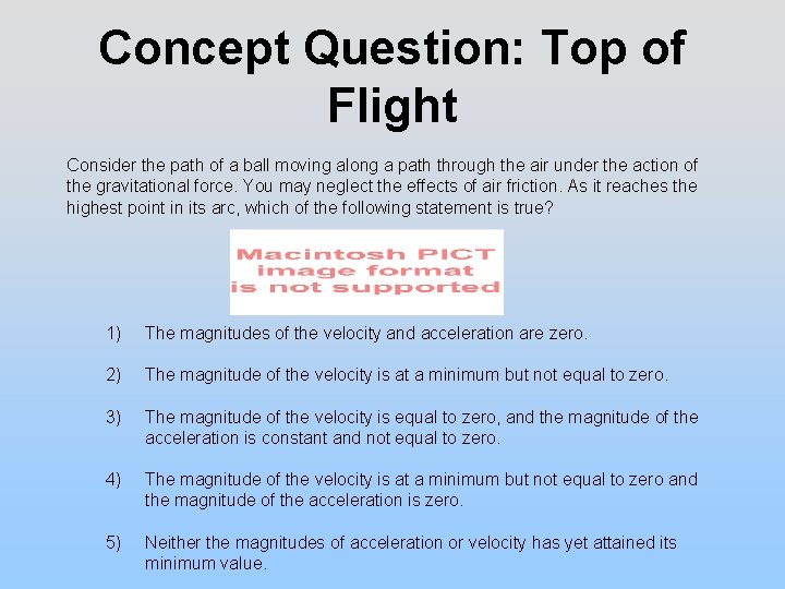 Concept Question: Top of Flight Consider the path of a ball moving along a