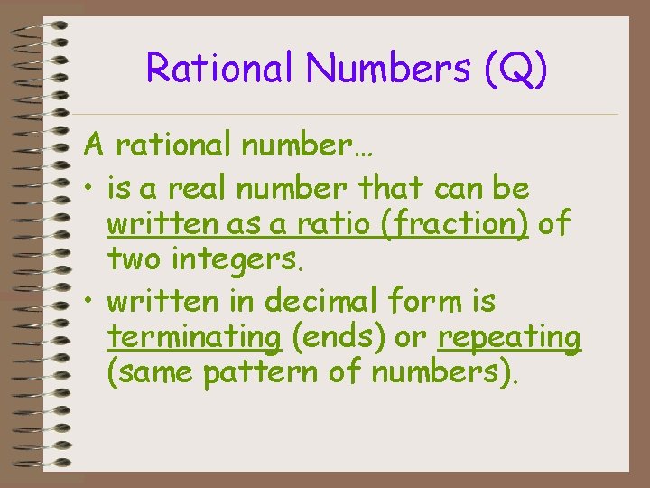 Rational Numbers (Q) A rational number… • is a real number that can be
