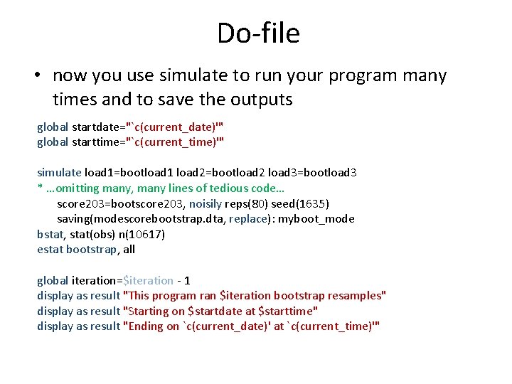 Do-file • now you use simulate to run your program many times and to