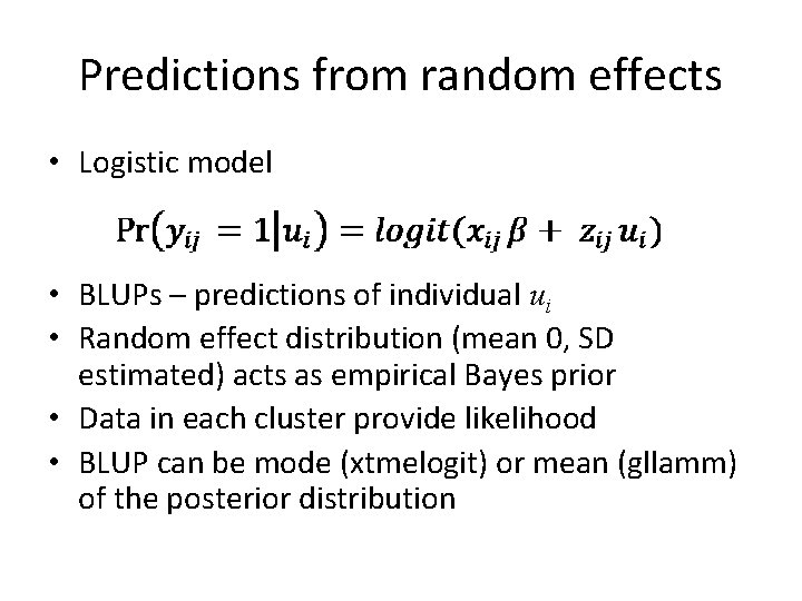 Predictions from random effects • Logistic model • BLUPs – predictions of individual ui