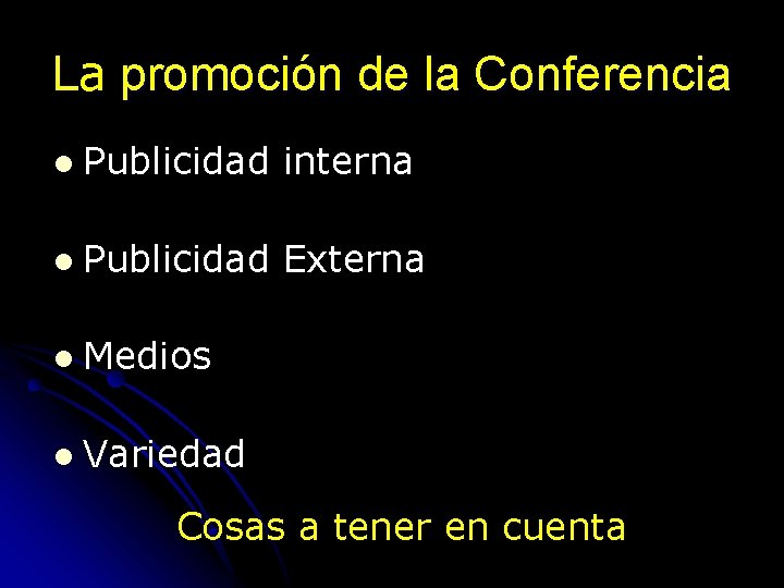 La promoción de la Conferencia l Publicidad interna l Publicidad Externa l Medios l