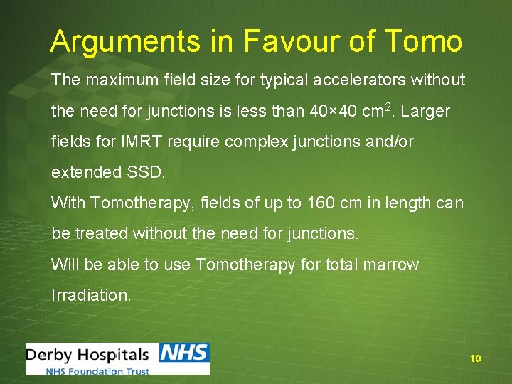 Arguments in Favour of Tomo The maximum field size for typical accelerators without the