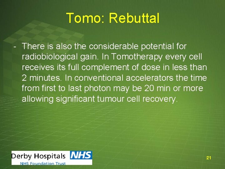 Tomo: Rebuttal - There is also the considerable potential for radiobiological gain. In Tomotherapy